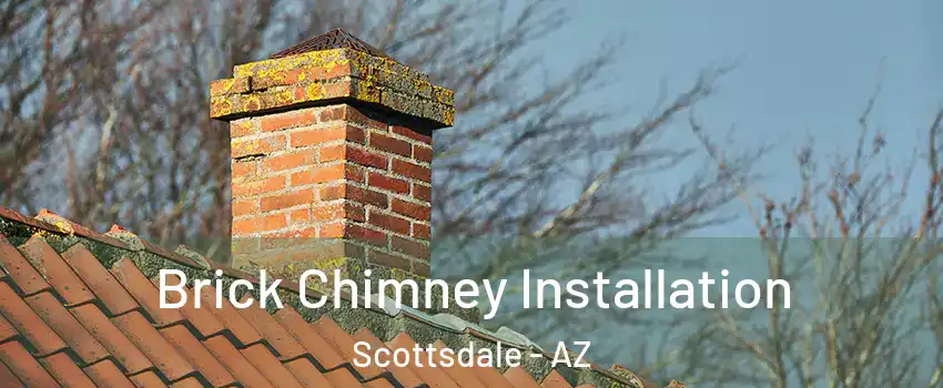Brick Chimney Installation Scottsdale - AZ