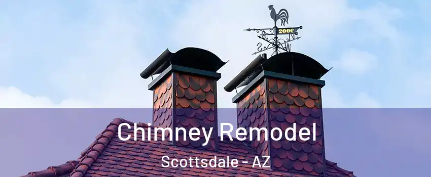 Chimney Remodel Scottsdale - AZ