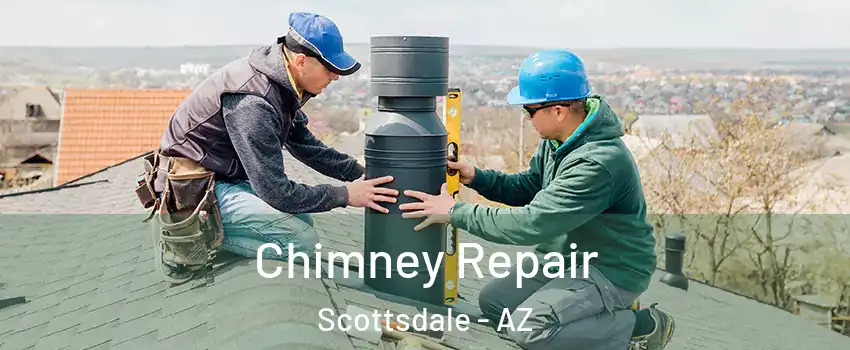 Chimney Repair Scottsdale - AZ