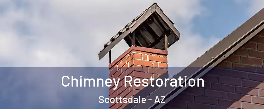 Chimney Restoration Scottsdale - AZ