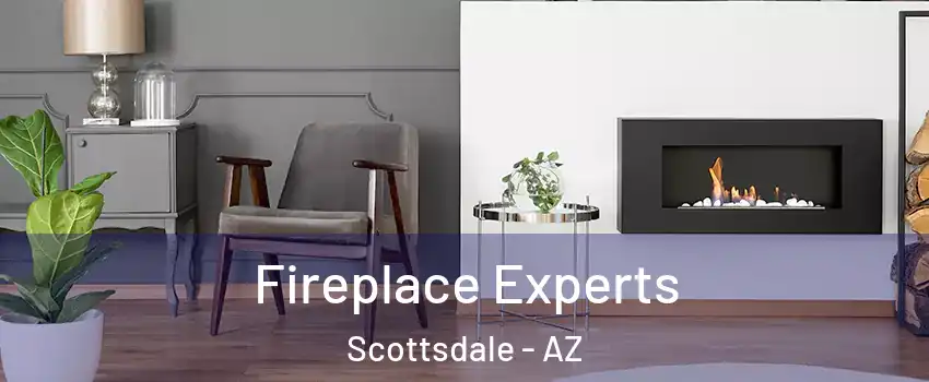 Fireplace Experts Scottsdale - AZ