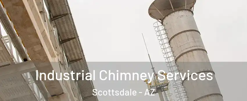 Industrial Chimney Services Scottsdale - AZ