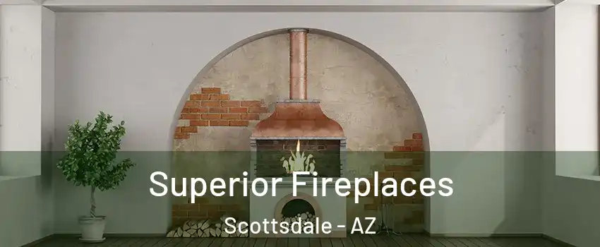 Superior Fireplaces Scottsdale - AZ